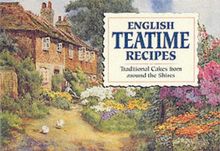 English Teatime Recipes: Traditional Cakes from Around the Shires (Favourite Recipes)