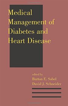 Sobel, B: Medical Management of Diabetes and Heart Disease (Clinical Guides to Medical Management)