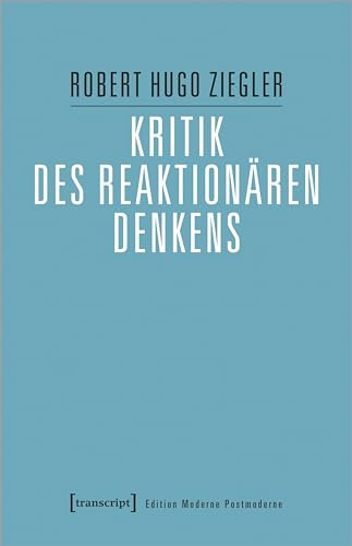 Kritik des reaktionären Denkens - Robert Hugo Ziegler Kartoniert (TB)