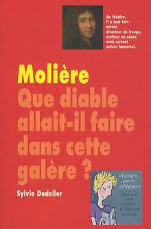 Molière : que diable allait-il faire dans cette galère ?