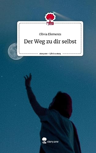 Der Weg zu dir selbst. Life is a Story - story.one