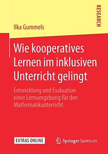 Wie kooperatives Lernen im inklusiven Unterricht gelingt: Entwicklung und Evaluation einer Lernumgebung für den Mathematikunterricht