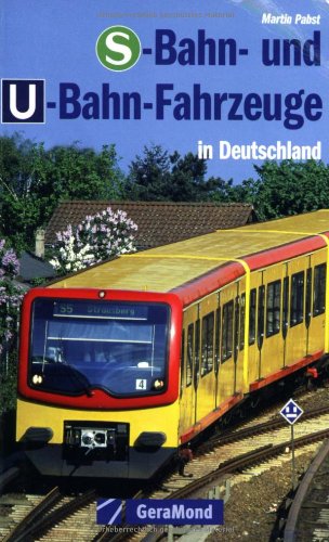 S-Bahn und U-Bahn-Fahrzeuge in Deutschland von Martin Pabst