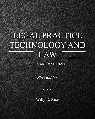 Legal Practice Technology and Law: Cases and Materials