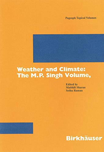 Weather and Climate: the M.P. Singh Volume, Part 1 (Pageoph Topical Volumes)