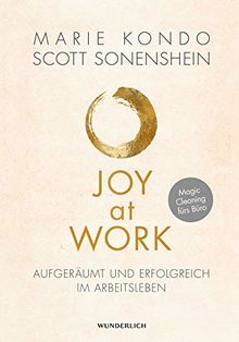 Joy at Work: Aufgeräumt und erfolgreich im Arbeitsleben