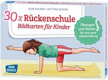 30 x Rückenschule. Bildkarten für Kinder. Übungen und Reime für eine gute Körperhaltung (Körperarbeit und innere Balance. 30 Ideen auf Bildkarten)