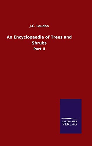 An Encyclopaedia of Trees and Shrubs: Part II
