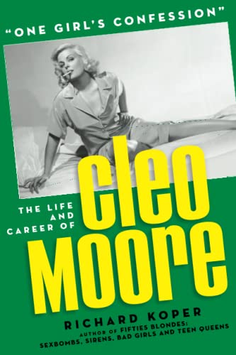 “One Girl’s Confession” — The Life and Career of Cleo Moore