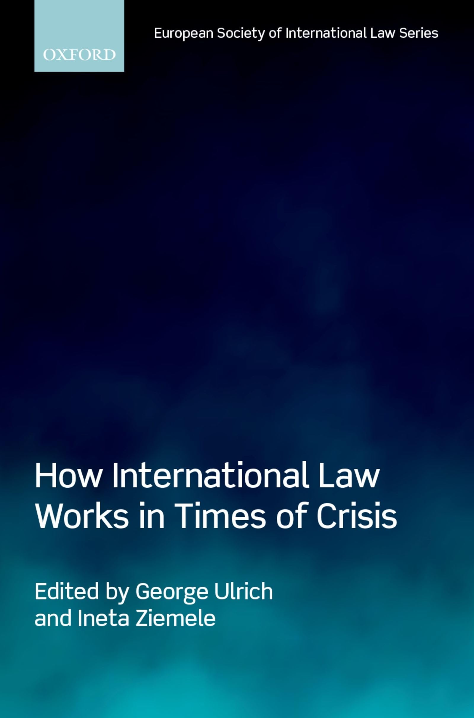How International Law Works in Times of Crisis (European Society of International Law)