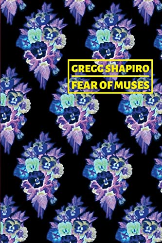 Fear of Muses: Poems by Gregg Shapiro