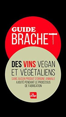Guide Brachet des vins végan et végétaliens : Sans aucun produit d'origine animale ajouté pendant le processus de fabrication
