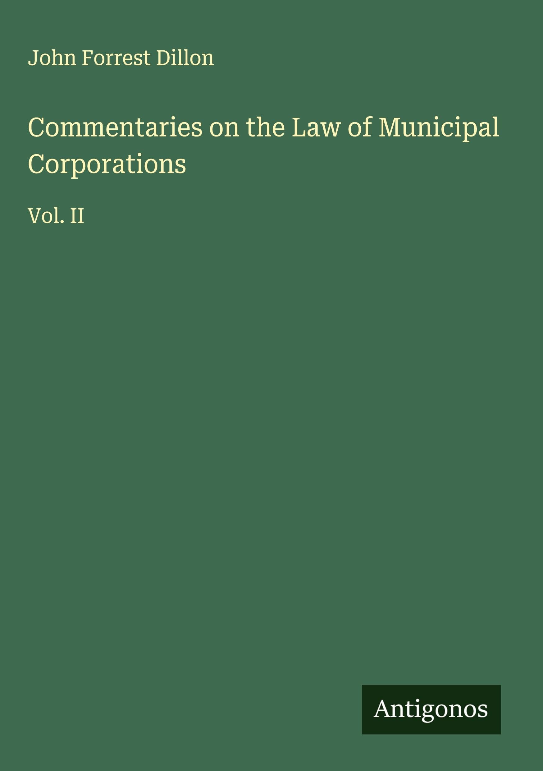 Commentaries on the Law of Municipal Corporations: Vol. II