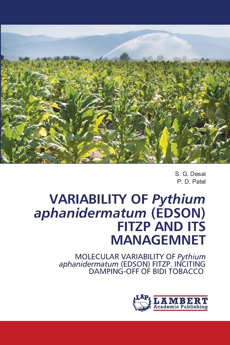 VARIABILITY OF Pythium aphanidermatum (EDSON) FITZP AND ITS MANAGEMNET: MOLECULAR VARIABILITY OF Pythium aphanidermatum (EDSON) FITZP. INCITING DAMPING-OFF OF BIDI TOBACCO
