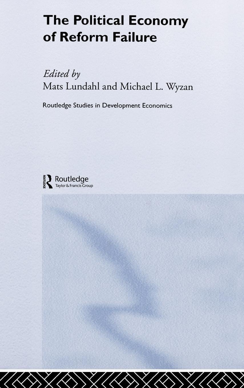 The Political Economy of Reform Failure (Routledge Studies in Development Economics, 44, Band 44)