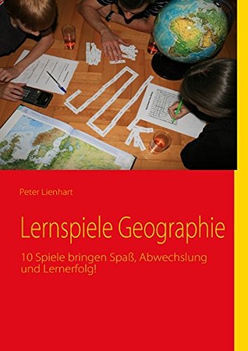 Lernspiele Geographie: 10 Spiele bringen Spaß, Abwechslung und Lernerfolg!