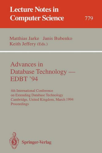 Advances in Database Technology - EDBT '94: 4th International Conference on Extending Database Technology, Cambridge, United Kingdom, March 28 - 31, ... Notes in Computer Science (779), Band 779)
