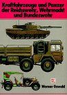 Kraftfahrzeuge und Panzer der Reichswehr, Wehrmacht und Bundeswehr : Katalog d. dt. Militärfahrzeuge von 1900 bis heute. von Geschichte - Oswald, Werner | Buch | Zustand gut