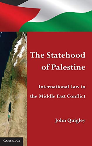 The Statehood of Palestine: International Law in the Middle East Conflict