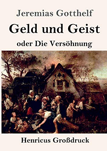 Geld und Geist (Großdruck): oder Die Versöhnung