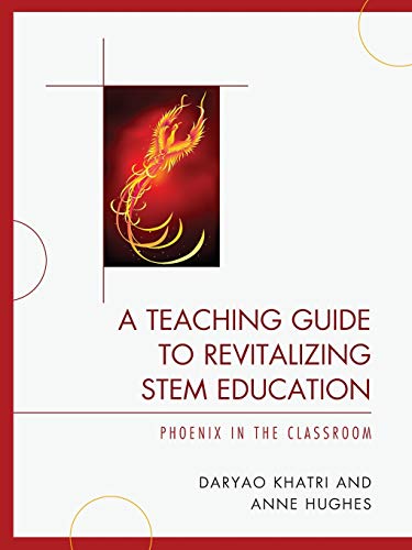 A Teaching Guide to Revitalizing Stem Education: Phoenix in the Classroom