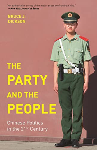 Dickson, Bruce J. The Party And The People, Chinese Politics In The 21st Century