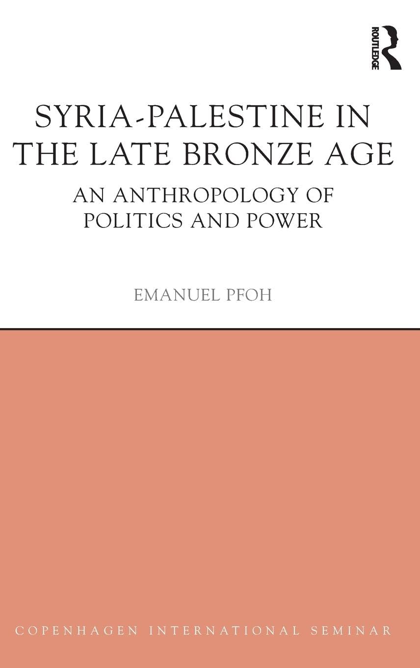 Syria-Palestine in The Late Bronze Age: An Anthropology of Politics and Power (Copenhagen International Seminar)