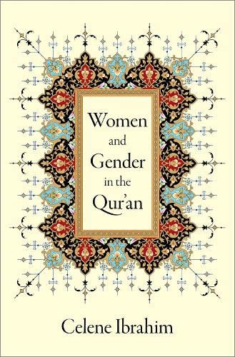 Celene Ibrahim Women And Gender In The Qur'an