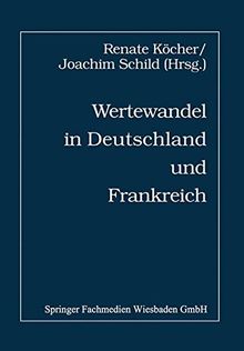 Wertewandel in Deutschland und Frankreich: Nationale Unterschiede und europäische Gemeinsamkeiten