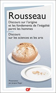 Discours sur l'origine et les fondements de l'inégalité parmi les hommes. Discours sur les sciences et les arts