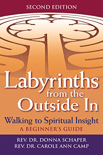 Labyrinths from the Outside In (2nd Edition): Walking to Spiritual Insight―A Beginner's Guide