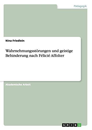 Wahrnehmungsstörungen und geistige Behinderung nach Félicié Affolter