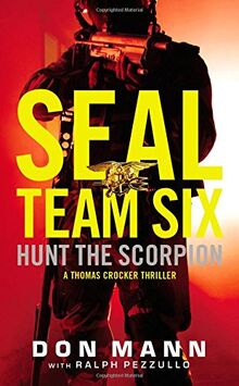SEAL Team Six: Hunt the Scorpion (A Thomas Crocker Thriller, Band 2)