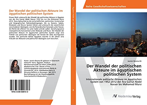Der Wandel der politischen Akteure im ägyptischen politischen System: Internationale politische Akteure im ägyptischen System von 1952-2012 der Ära Gamal Abdel Nasser bis Mohamed Mursi