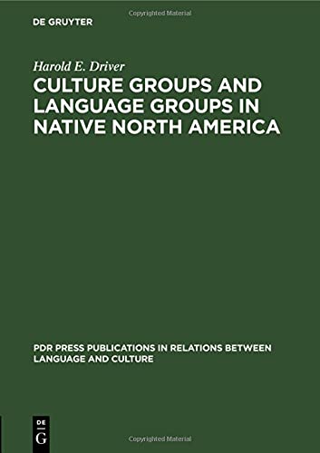 Culture Groups and Language Groups in Native North America (PdR Press Publications in Relations between Language and Culture, 1, Band 1)