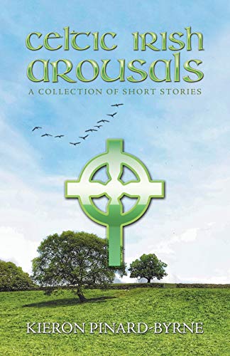 Celtic Irish Arousals: A Collection of Short Stories