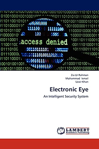 Electronic Eye: An Intelligent Security System