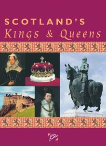 Scotland's Kings and Queens: Souvenir Guide