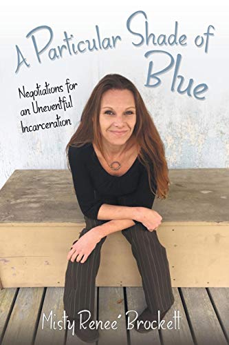 A Particular Shade of Blue: Negotiations for an Uneventful Incarceration