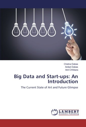 Big Data and Start-ups: An Introduction: The Current State of Art and Future Glimpse