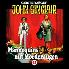 John Sinclair - Folge 51: Mannequins mit Mörderaugen. Hörspiel.