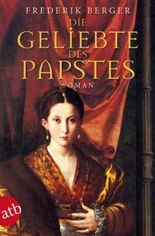 Die Geliebte des Papstes: Roman