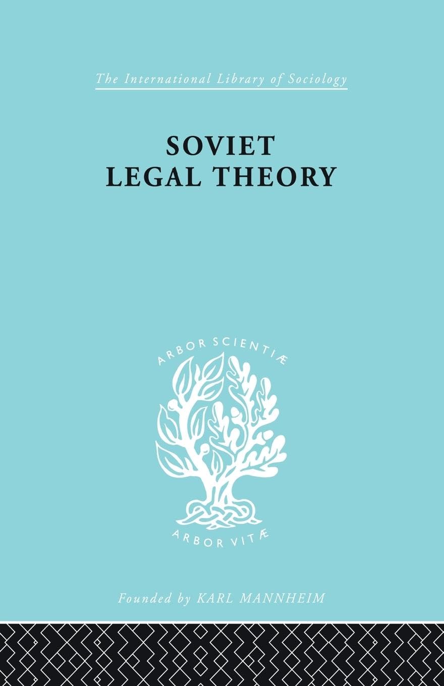 Soviet Legal Theory: Its Social Background and Development (International Library of Sociology)