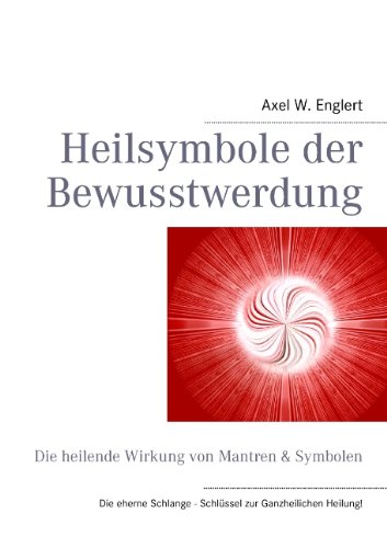 Heilsymbole der Bewusstwerdung: Die heilende Wirkung von Mantren & Symbolen