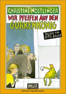 Wir pfeifen auf den Gurkenkönig (Beltz & Gelberg)