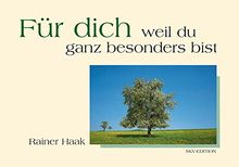 Für dich - weil du ganz besonders bist