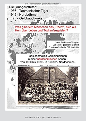 Die Ausgerotteten: 1936 - Tasmanischer Tiger, 1945 - Nordböhmen, ? - Geldbauchunke