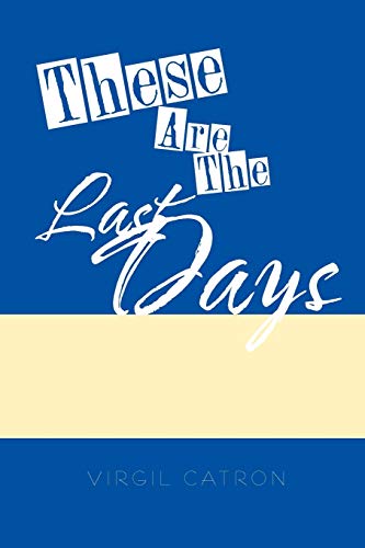 These Are The Last Days