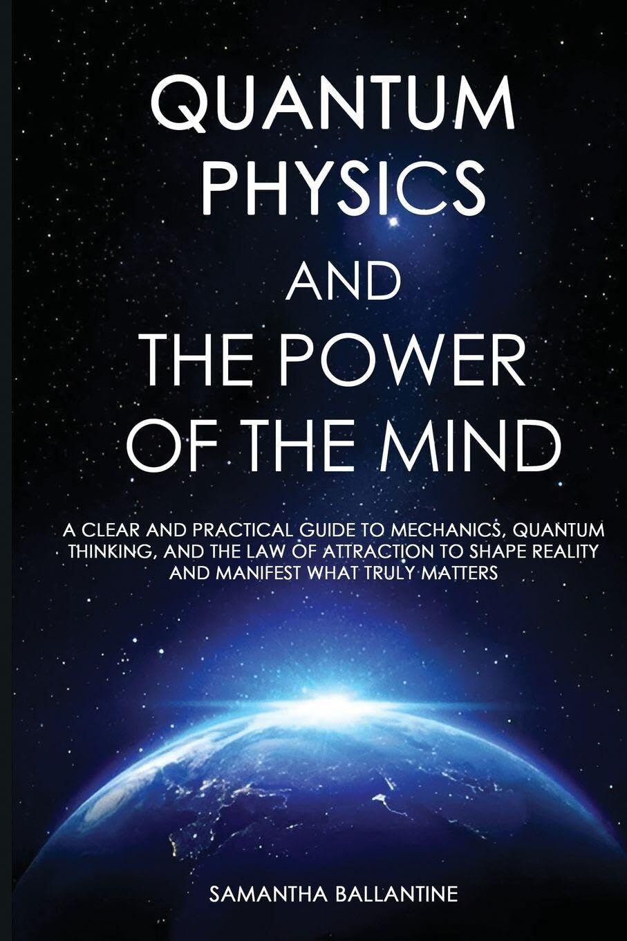 Samantha Ballantine Quantum Physics And The Power Of The Mind