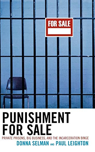 Punishment for Sale: Private Prisons, Big Business, and the Incarceration Binge (Issues in Crime & Justice)